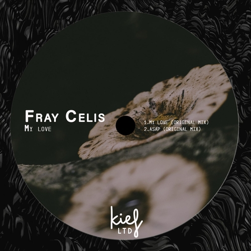 Fray Celis - My Love EP [KIFLTD054]